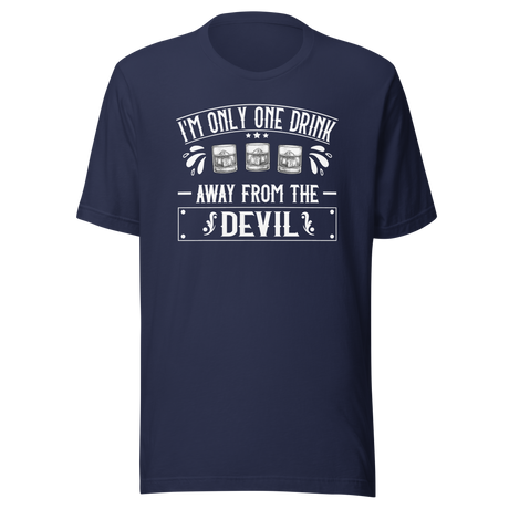 im-only-one-drink-away-from-the-devil-food-tee-life-t-shirt-sassy-tee-funny-t-shirt-quirky-tee#color_navy