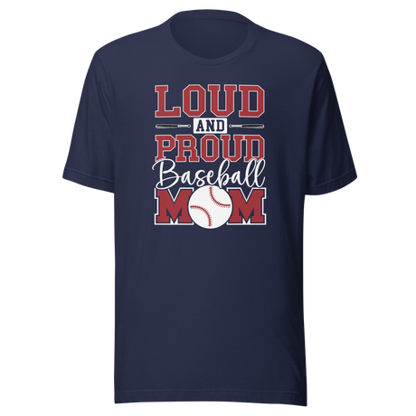 Loud And Proud Baseball Mom - Baseball Tee - Mom T-Shirt - Baseball Tee - T-Shirt T-Shirt - Women Tee
