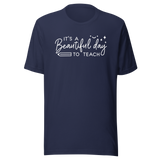 its-a-beautiful-day-to-teach-teach-tee-school-t-shirt-motivate-tee-inspire-t-shirt-educate-tee#color_navy