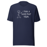 i-took-a-good-poop-today-life-tee-funny-t-shirt-humor-tee-funny-t-shirt-sarcastic-tee#color_navy