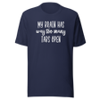 my-brain-has-way-too-many-tabs-open-life-tee-love-t-shirt-passion-tee-adventure-t-shirt-creativity-tee#color_navy