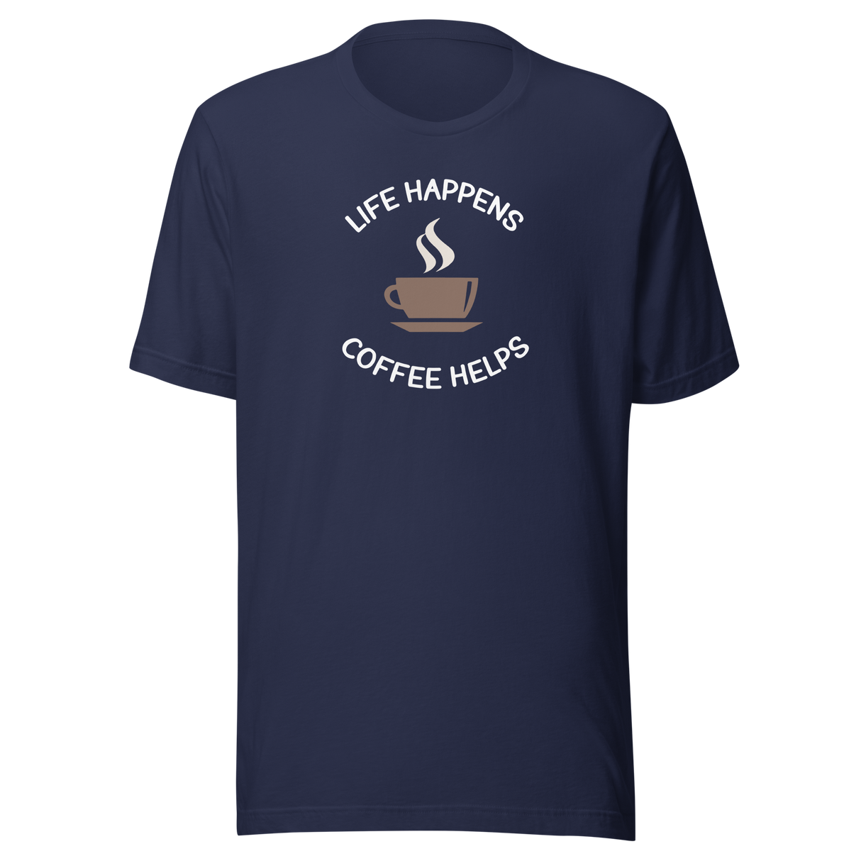 Life Happens Coffee Helps - Coffee Tee - Life T-Shirt - Coffee Tee - Caffeine T-Shirt - Energizing Tee