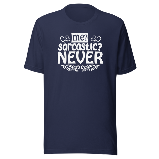 me-sarcastic-never-sarcasm-tee-sarcasm-t-shirt-ironic-tee-sarcasticly-t-shirt-witty-tee#color_navy