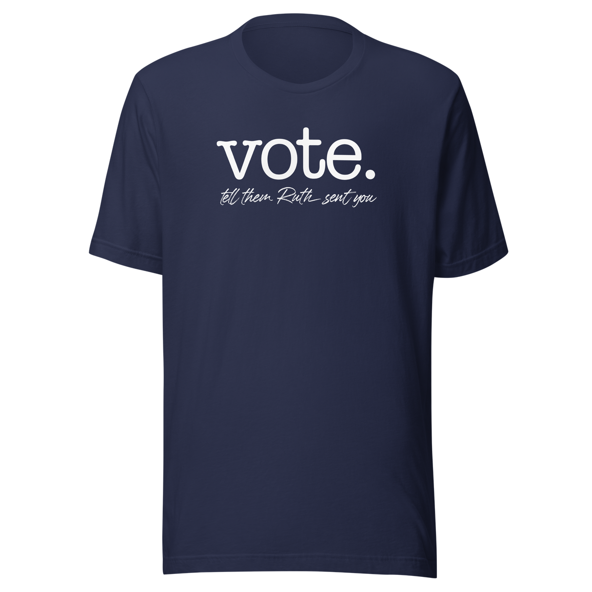 vote-tell-them-ruth-sent-you-politics-tee-government-t-shirt-vote-tee-ruth-t-shirt-justice-tee-1#color_navy