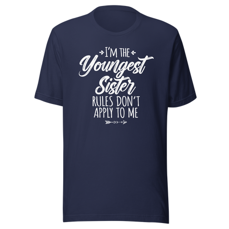 im-the-youngest-sister-rules-dont-apply-to-me-life-tee-family-t-shirt-sisterhood-tee-rebellion-t-shirt-empowerment-tee#color_navy