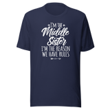 im-the-middle-sister-im-the-reason-we-have-rules-life-tee-family-t-shirt-middle-tee-sister-t-shirt-rules-tee#color_navy