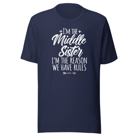 im-the-middle-sister-im-the-reason-we-have-rules-life-tee-family-t-shirt-middle-tee-sister-t-shirt-rules-tee#color_navy