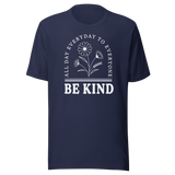 be-kind-all-day-everyday-to-everyone-inspirational-tee-life-t-shirt-inspirational-tee-kind-t-shirt-positivity-tee#color_navy