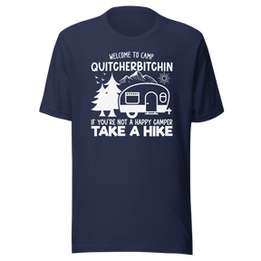 welcome-to-camp-quitcherbitchin-if-youre-not-a-happy-camper-take-a-hike-outdoors-tee-camping-t-shirt-outdoors-tee-camping-t-shirt-adventure-tee#color_navy