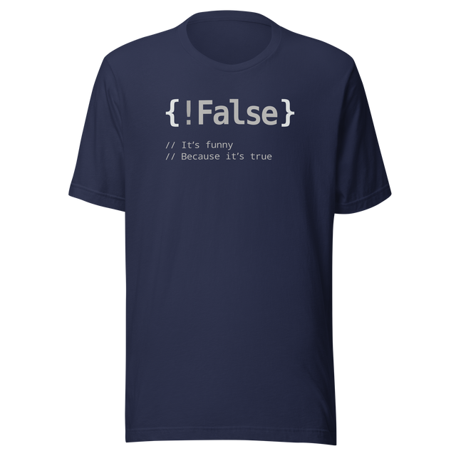 false-its-funny-because-its-true-tech-tee-geeky-t-shirt-witty-tee-nerdy-t-shirt-trendy-tee#color_navy