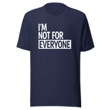 im-not-for-everyone-life-tee-unique-t-shirt-bold-tee-confident-t-shirt-independent-tee#color_navy