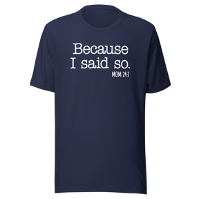 because-i-said-so-mom-24-7-life-tee-mom-t-shirt-love-tee-momlife-t-shirt-strong-tee#color_navy