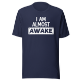 i-am-almost-awake-life-tee-love-t-shirt-freedom-tee-joy-t-shirt-passion-tee#color_navy