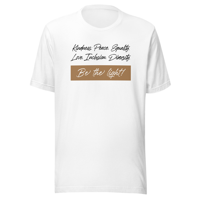 kindness-peace-equality-love-inclusion-diversity-be-the-light-kindness-tee-equality-t-shirt-peace-tee-facts-t-shirt-truth-tee#color_white