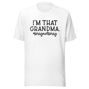 im-that-grandma-sorry-not-sorry-grandma-tee-grandparents-day-t-shirt-grandma-day-tee-gift-t-shirt-mom-tee#color_white