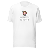 life-is-not-fair-get-used-to-it-life-tee-life-is-not-fair-t-shirt-fair-tee-motivational-t-shirt-gym-tee#color_white