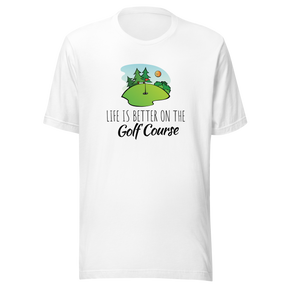 life-is-better-on-the-golf-course-golf-tee-golf-course-t-shirt-golfer-tee-sports-t-shirt-life-tee#color_white