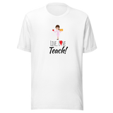 live-love-teach-teacher-tee-love-t-shirt-teach-tee-teaching-t-shirt-school-tee#color_white