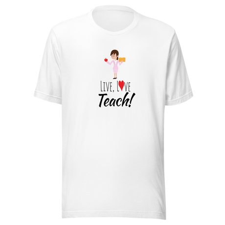 live-love-teach-teacher-tee-love-t-shirt-teach-tee-teaching-t-shirt-school-tee#color_white
