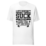 life-doesnt-suck-when-you-push-pull-press-curl-lift-and-squat-lift-tee-pull-t-shirt-push-tee-gym-t-shirt-workout-tee#color_white