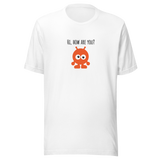 hi-how-are-you-hi-tee-how-are-you-t-shirt-alien-tee-funny-t-shirt-hello-tee#color_white