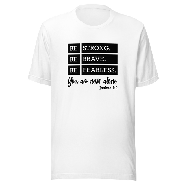 be-strong-be-brave-be-fearless-joshua-1-9-be-strong-tee-be-brave-t-shirt-be-fearless-tee-jesus-t-shirt-tee#color_white