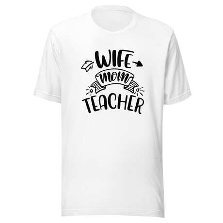 wife-mother-teacher-wife-tee-teacher-t-shirt-mother-tee-school-t-shirt-mom-tee#color_white