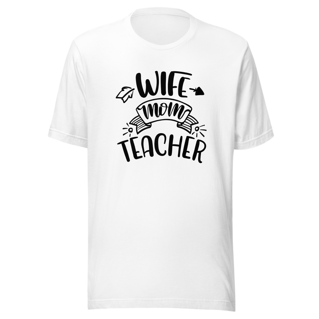 wife-mother-teacher-wife-tee-teacher-t-shirt-mother-tee-school-t-shirt-mom-tee#color_white