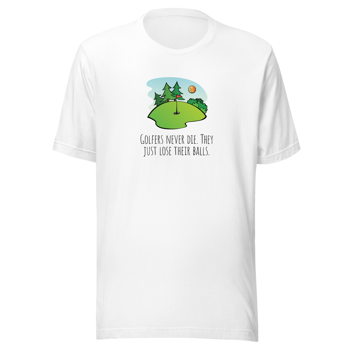 golfers-never-die-they-just-lose-their-balls-golf-tee-golfer-t-shirt-golfing-tee-funny-t-shirt-crude-tee#color_white