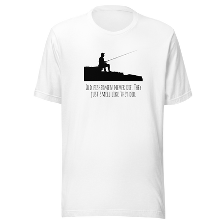old-fishermen-never-die-they-just-smell-like-they-did-old-tee-fishermen-t-shirt-never-die-tee-funny-t-shirt-sports-tee#color_white