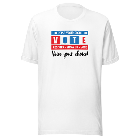 exercise-your-right-to-vote-voice-your-choice-vote-tee-exercise-t-shirt-gerrymandering-tee-voting-t-shirt-election-tee#color_white