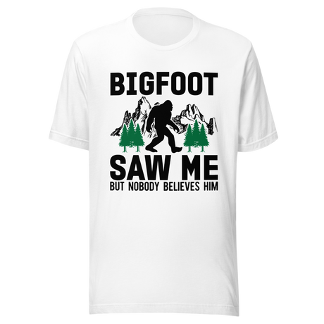 bigfoot-saw-me-but-nobody-believes-him-bigfoot-tee-hiking-t-shirt-outdoors-tee-camping-t-shirt-life-tee#color_white