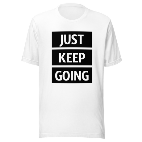 just-keep-going-keep-going-tee-motivation-t-shirt-saying-tee-t-shirt-tee#color_white