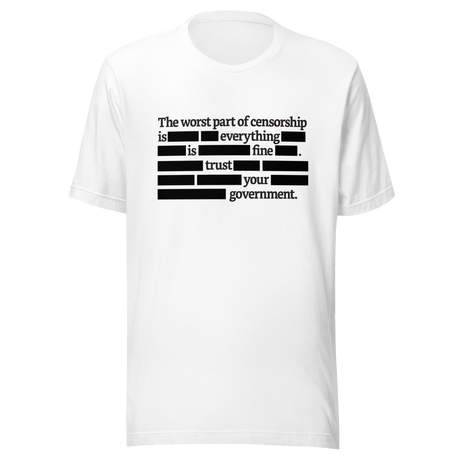 the-worst-part-of-censorship-redacted-censor-tee-censorship-t-shirt-democrat-tee-t-shirt-tee#color_white