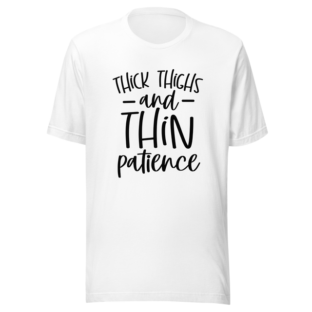 thick-thighs-and-thin-patience-positivity-tee-thick-thighs-t-shirt-patience-tee-t-shirt-tee#color_white