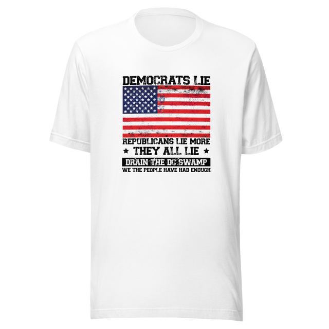 democrats-lie-republicans-lie-more-vote-for-change-vote-for-truth-change-tee-lie-t-shirt-democrat-tee-t-shirt-tee#color_white