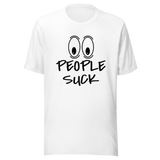 people-suck-suck-tee-life-t-shirt-sarcasm-tee-t-shirt-tee#color_white