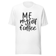 me-myself-and-coffee-coffee-tee-pretty-t-shirt-coffee-lover-tee-t-shirt-tee#color_white