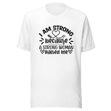 i-am-strong-because-a-strong-woman-raised-me-strong-tee-woman-t-shirt-mother-tee-t-shirt-tee#color_white