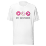 i-just-really-love-donuts-love-tee-donuts-t-shirt-food-tee-t-shirt-tee#color_white