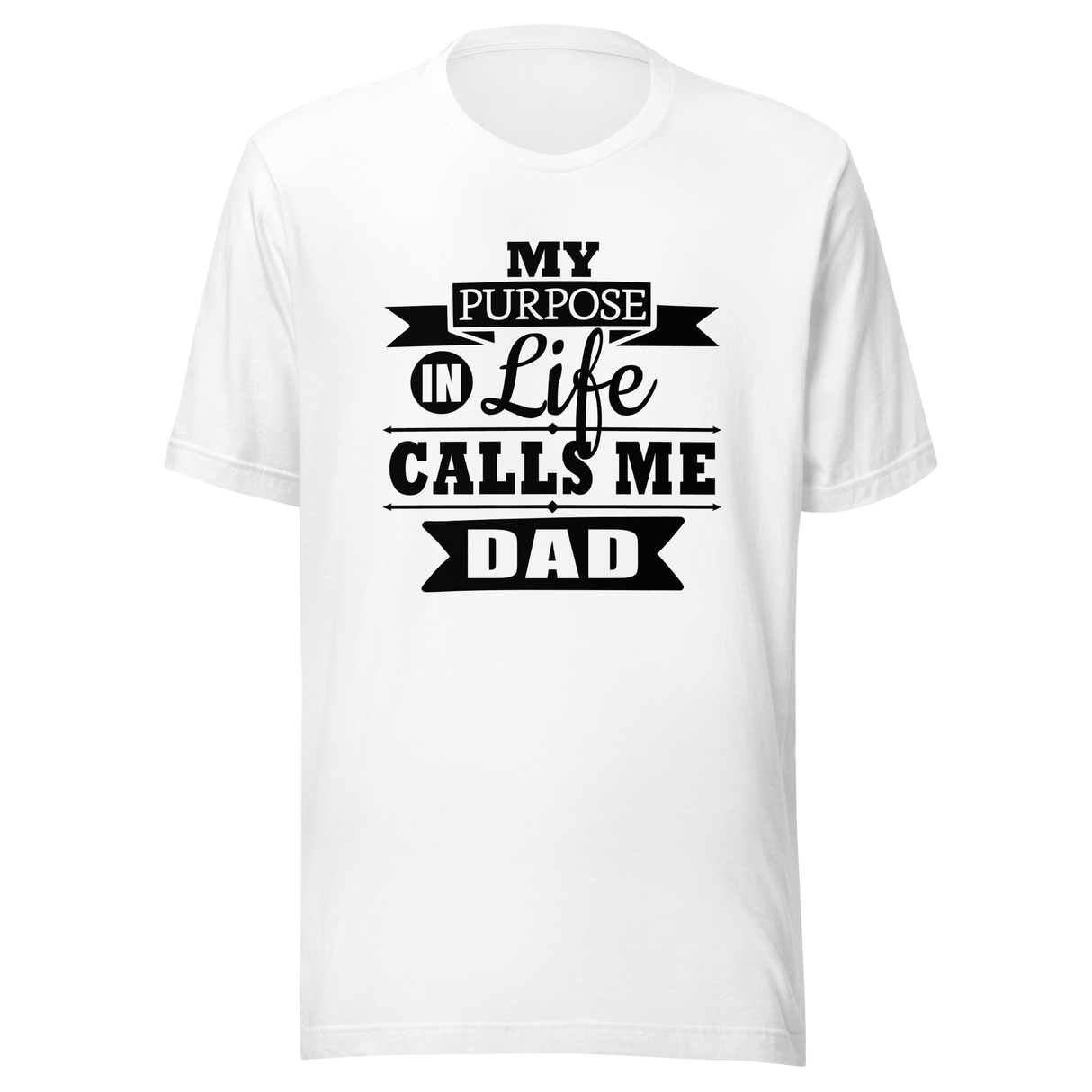 my-purpose-in-life-calls-me-dad-purpose-tee-life-t-shirt-dad-tee-t-shirt-tee#color_white