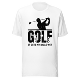 golf-it-gets-my-balls-wet-golf-tee-balls-t-shirt-wet-tee-t-shirt-tee#color_white