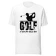 golf-it-gets-my-balls-wet-golf-tee-balls-t-shirt-wet-tee-t-shirt-tee#color_white