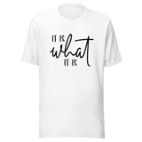 it-is-what-it-is-it-is-what-it-is-tee-humor-t-shirt-vibes-tee-t-shirt-tee#color_white