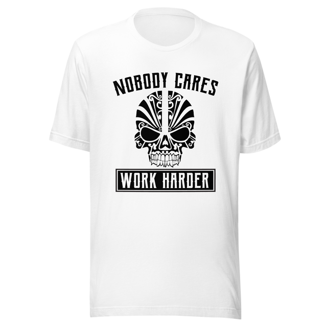 nobody-cares-work-harder-nobody-tee-work-t-shirt-harder-tee-t-shirt-tee#color_white