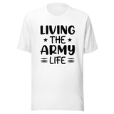 living-the-army-life-life-tee-veterans-day-t-shirt-military-tee-t-shirt-tee#color_white