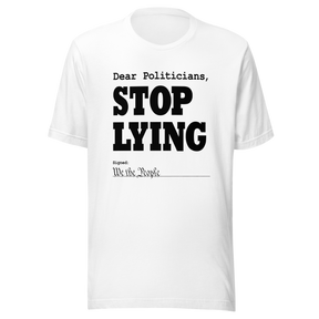 dear-politicians-stop-lying-signed-we-the-people-of-the-united-states-politician-tee-vote-t-shirt-usa-tee-t-shirt-tee#color_white