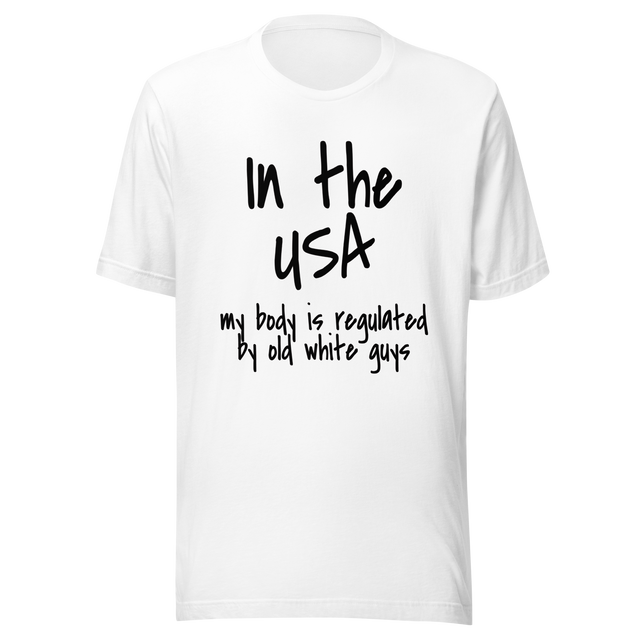 Products In The USA My Body Is Regulated By Old White Guys - USA Tee - Body T-Shirt - Regulated Tee - T-Shirt - Tee#color_athletic-heather