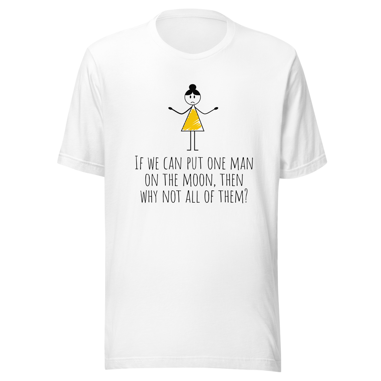 if-we-can-put-one-man-on-the-moon-then-why-not-all-of-them-moon-tee-vibes-t-shirt-life-tee-t-shirt-tee#color_white