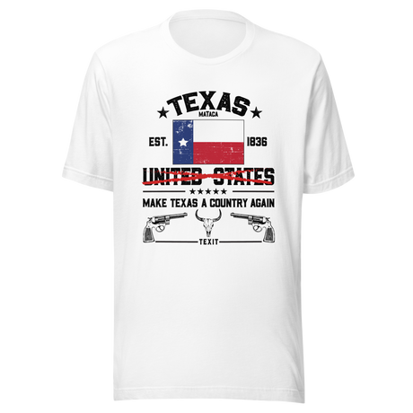 make-texas-a-country-again-texas-tee-mataca-t-shirt-secede-tee-t-shirt-tee#color_white